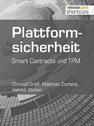 Full Download Plattformsicherheit: Smart Contracts und TPM (shortcuts 152) - Christof Graff file in PDF