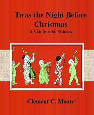 Full Download Twas the Night Before Christmas: A Visit from St. Nicholas - Clement C. Moore | PDF