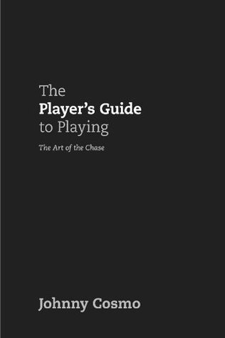 Read The Player’s Guide to Playing: The Art of the Chase - Johnny Cosmo file in PDF