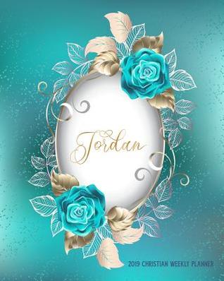 Read Online Jordan, 2019 Christian Weekly Planner: 90 Pages with Monthly and Annual Calendars, Weekly Planner Pages Featuring Over 60 Different Bible Verses - Gem Virtual Designs file in ePub