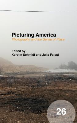 Full Download Picturing America: Photography and the Sense of Place - Kerstin Schmidt | ePub