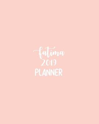 Full Download Fatima 2019 Planner: Calendar with Daily Task Checklist, Organizer, Journal Notebook and Initial Name on Plain Color Cover (Jan Through Dec), Fatima 2019 Planner -  | PDF