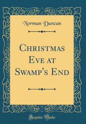 Download Christmas Eve at Swamp's End (Classic Reprint) - Norman Duncan file in PDF