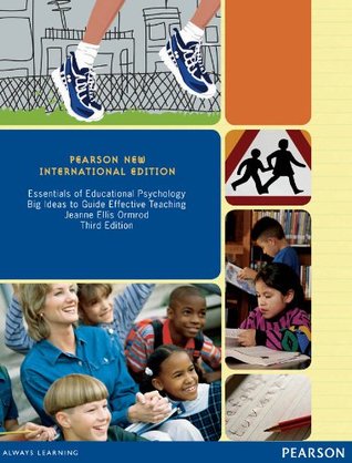 Read Essentials of Educational Psychology: Pearson New International Edition: Big Ideas to Guide Effective Teaching - Jeanne Ellis Ormrod file in PDF