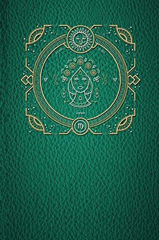 Read Notebook: Lined composition Notebook / Diary / Journal - Virgo - Dark Green - 6x9, 140 Pages - purse size (Zodiac) -  file in ePub