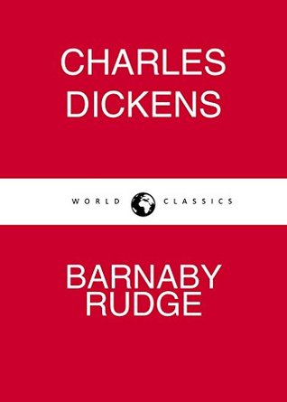 Read Online BARNABY RUDGE by Charles Dickens author of The Pickwick Papers; Oliver Twist; Hard Times; A Tale of Two Cities; Great Expectations (Annotated) - Charles Dickens file in PDF