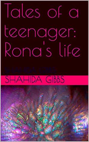 Download Tales of a teenager: Rona's life (A queens series Book 1) - Shahida Gibbs | ePub