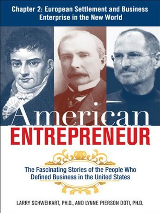 Read American Entrepreneur, Chapter 2: European Settlement and Business Enterprise in the New World - Larry Schweikart | PDF