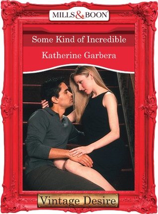 Download Some Kind of Incredible (Mills & Boon Desire) (20 Amber Court, Book 2) - Katherine Garbera file in ePub