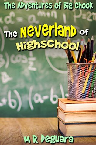 Download The Neverland of Highschool (The Adventures of Big Chook Book 2) - M.R. Deguara file in ePub