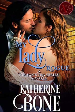 Read My Lady Rogue (The Nelson's Tea Series Book 4) - Katherine Bone | PDF