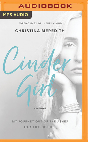 Full Download CinderGirl: My Journey Out of the Ashes to a Life of Hope - Christina Meredith file in ePub