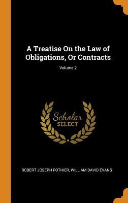 Full Download A Treatise on the Law of Obligations, or Contracts; Volume 2 - Robert Joseph Pothier | ePub