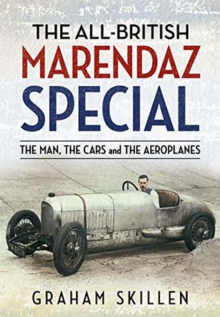Download The All-British Marendaz Special: The Man, Cars and Aeroplanes - Graham Skillen | PDF