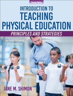 Download Introduction to Teaching Physical Education: Principles and Strategies - Jane M Shimon | PDF