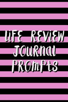 Read Online Life Review Prompt Journal: Black & Pink Striped Cover, 6x9 In, 66 Pages (or 33sheets), College Ruled, Glossy - Terri's Prompt Journal | PDF