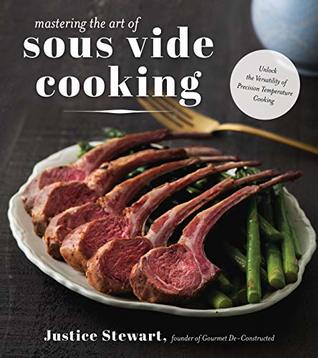 Download Mastering the Art of Sous Vide: Unlock the Versatility of Precision Temperature Cooking - Justice Stewart | PDF