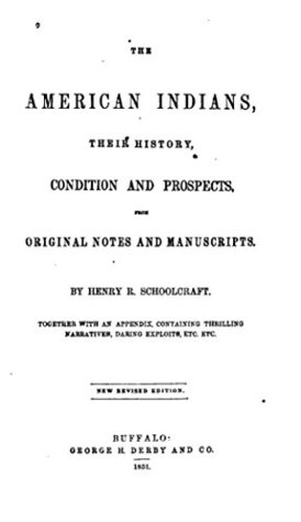 Read Online The American Indians, Their History, Condition and Prospects, From Original Notes and Manuscripts - Henry Rowe Schoolcraft file in ePub