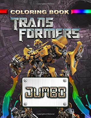 Full Download Transformers JUMBO Coloring Book: Coloring Book for Kids and Adults (Perfect for Children Ages 4-12) - Julia Smith file in PDF