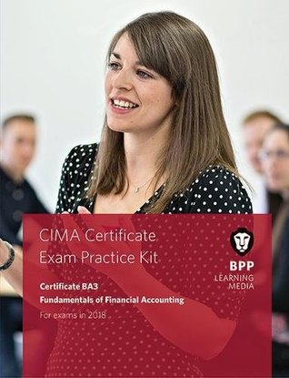 Read Online CIMA BA3 Fundamentals of Financial Accounting: Practice and Revision Kit - BPP Learning Media | PDF