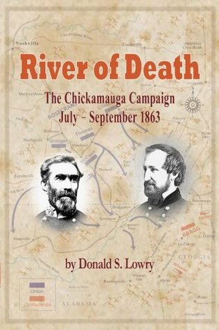 Read Online River of Death: The Chickamauga Campaign, July–September 1863 - Donald S. Lowry | ePub