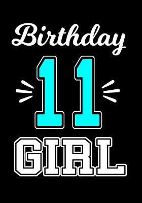 Read Birthday 11 Girl: Birthday Journal for Eleven Year Old Girls Birthday Gift - Hustlagirl | ePub