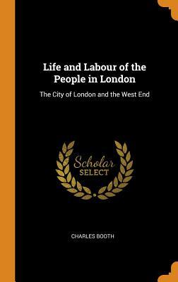 Full Download Life and Labour of the People in London: The City of London and the West End - Charles Booth file in ePub
