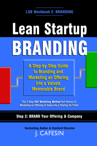 Full Download Lean Startup Branding: Marketing Your Startup—Idea Through Launch - J. Cafesin | ePub