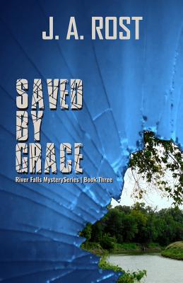 Download Saved by Grace: River Falls Mystery Series, Book Three - J A Rost | PDF