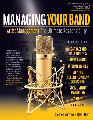 Download Managing Your Band: Artist Management: The Ultimate Responsibility - Stephen Marcone | ePub