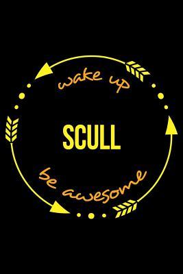 Download Wake Up Scull Be Awesome Cool Notebook for a Sculling Lover, College Ruled Journal: Medium Ruled - Useful Sculling Books file in ePub