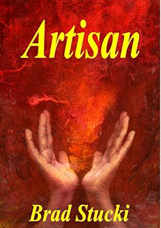 Read Online Artisan: A Metaphysical Science Fiction Short Story - Brad Stucki file in ePub