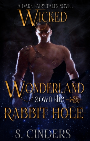 Read Online Wicked Wonderland: Down the Rabbit Hole (Dark Fairy Tales, #4) - S. Cinders | ePub