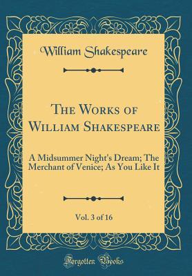 Download A Midsummer Night's Dream; The Merchant of Venice; As You Like It (The Works of William Shakespeare, Vol. 3 of 16) - William Shakespeare | ePub