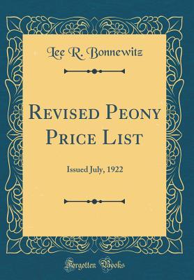 Download Revised Peony Price List: Issued July, 1922 (Classic Reprint) - Lee R. Bonnewitz file in ePub