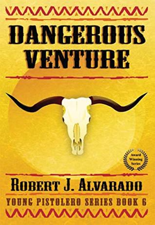 Download Dangerous Venture (Young Pistolero Series Book 6) - Robert J. Alvarado | ePub