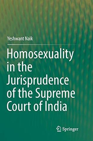 Read Homosexuality in the Jurisprudence of the Supreme Court of India - Yeshwant Naik file in ePub
