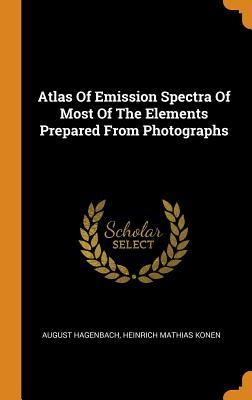 Full Download Atlas of Emission Spectra of Most of the Elements Prepared from Photographs - August Hagenbach file in ePub