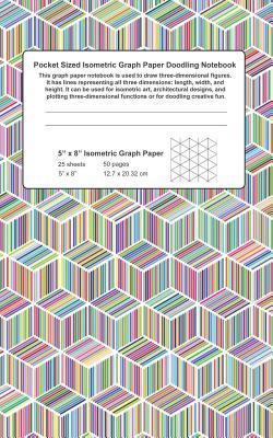 Full Download Pocket Sized Isometric Graph Paper Doodling Notebook: This Graph Paper Notebook Is Used to Draw Three-Dimensional Figures. It Has Lines Representing All Three Dimensions: Length, Width, and Height. - R. Smith | ePub