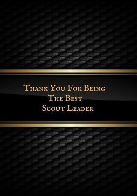 Read Thank You for Being the Best Scout Leader: Blank Ruled Notebook and Funny Office Journal Entries Manager or Co-Worker Writing Pad Great Gift Notebook -  file in ePub