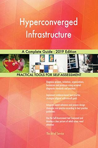 Full Download Hyperconverged Infrastructure A Complete Guide - 2019 Edition - Gerardus Blokdyk | PDF