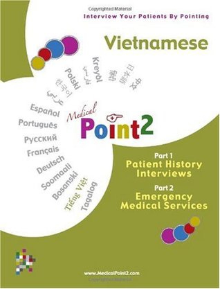 Download Medical Point2 Vietnamese: Patient History Interviews & Emergency Medical Services (Medical Point2's) - InterLingua Publishing | PDF