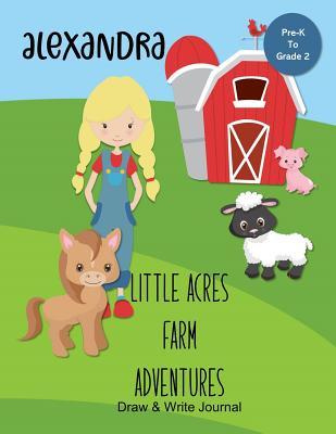Read Alexandra Little Acres Farm Adventures: Draw & Write Journal: Create Your Own Stores, Includes Vocabulary List and Farm Animal Pictures for Inspiration - Personalized with Child's Name - JEM Books | ePub