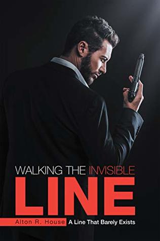 Full Download Walking the Invisible Line: A Line That Barely Exists - Alton R. House | ePub