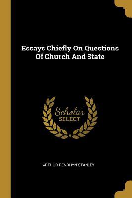 Full Download Essays Chiefly on Questions of Church and State - Arthur Penrhyn Stanley file in PDF