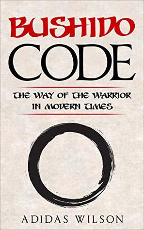 Download Bushido Code : The Way Of The Warrior In Modern Times - Adidas Wilson file in PDF