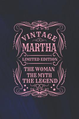 Read Vintage Martha Limited Edition the Woman the Myth the Legend: First Name Funny Sayings Personalized Customized Names Gift Birthday Girl Women Mother's Day Notebook Journal -  | PDF