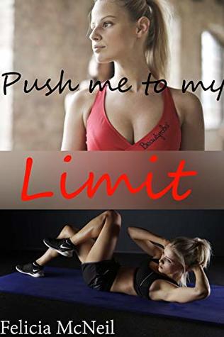Read Push Me To My Limit: Lesbian Erotica, Lesbian Domination, Lesbian Fiction - Felicia McNeil file in PDF
