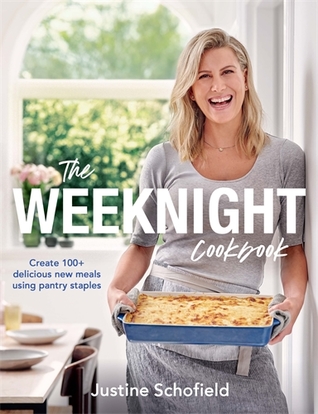 Read The Weeknight Cookbook: Create 100  delicious new meals using pantry staples - Justine Schofield | ePub