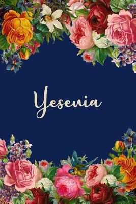 Download Yesenia: Personalized Name Floral Design Matte Soft Cover Notebook Journal to Write In. 120 Blank Lined Pages -  | PDF